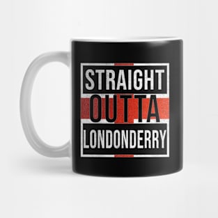 Straight Outta Londonderry - Gift for England From Londonderry Mug